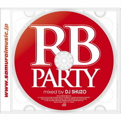 RB　Party　Mixed　By　DJ　SHUZO
