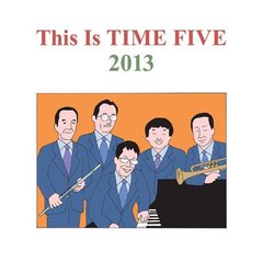 This　Is　TIME　FIVE　2013