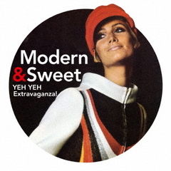 Modern　＆　Sweet　YEH　YEH　Extravaganza！