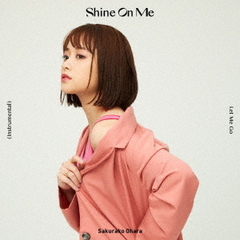 大原櫻子／Shine On Me（初回限定盤／CD+DVD）