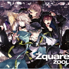 ZOOL／Zquare（通常盤）（セブンネット限定特典：2L判ブロマイド）