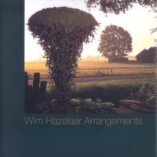 Ｗｉｍ　Ｈａｚｅｌａａｒ　ａｒｒａｎｇｅｍｅｎｔｓ　ウィム・ハゼラー作品集