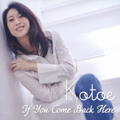 If　You　Come　Back　Here
