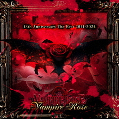 13th　Anniversary　The　Best　2011－2024　Vampire　Rose