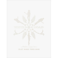 GLAY DOME TOUR 2005 “WHITE ROAD”　ライブフォト収録特別版