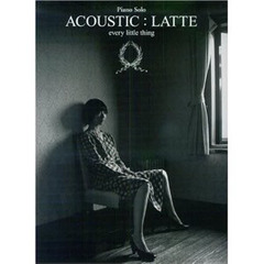 楽譜　ＡＣＯＵＳＴＩＣ：ＬＡＴＴＥ　Ｅｖ