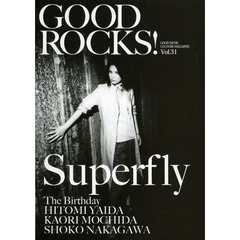 ＧＯＯＤ　ＲＯＣＫＳ！　ＧＯＯＤ　ＭＵＳＩＣ　ＣＵＬＴＵＲＥ　ＭＡＧＡＺＩＮＥ　Ｖｏｌ．３１　Ｓｕｐｅｒｆｌｙ　Ｔｈｅ　Ｂｉｒｔｈｄａｙ　矢井田瞳