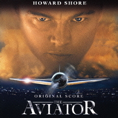 映画『アビエイター』オリジナル・スコア