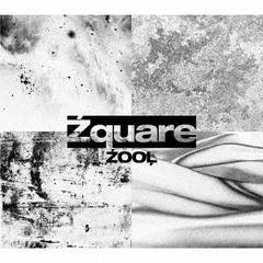 ZOOL／Zquare（初回限定盤B）（セブンネット限定特典：2L判ブロマイド）（外付特典：チェキ風カード）