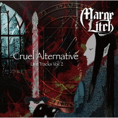 Cruel　Alternative～Live　Tracks　Vol．2