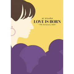 大塚愛／LOVE IS BORN ～17th Anniversary 2020～（ＤＶＤ）
