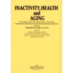 Ｉｎａｃｔｉｖｉｔｙ，ｈｅａｌｔｈ　ａｎｄ　ａｇｉｎｇ　Ｐｒｏｃｅｅｄｉｎｇｓ　ｏｆ　ｔｈｅ　４ｔｈ　ｓｙｍｐｏｓｉｕｍ　ｏｎ　ｉｎａｃｔｉｖｉｔｙ