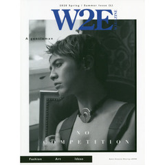 W2E MAGAZINE 2020 Spring / Summer Issue (L) 　ＮＯ　ＣＯＭＰＥＴＩＴＩＯＮ
