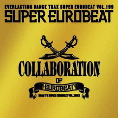 SUPER EUROBEAT Vol.199 ～COLLABORATION OF EUROBEAT～