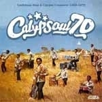 カリプソウル70：カリビアン・ソウル＆カリプソ・クロスオーヴァー1969－1979