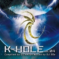 K－HOLE　VOL．4　Compilied　by　DJ　KATO／Mixed　By　DJ　3Da