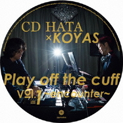 Play　Off　the　Cuff　Vol．1　～encounter～
