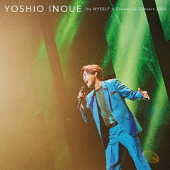 井上芳雄　by　MYSELF×Greenville　Concert　2024