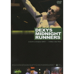 デキシーズ・ミッドナイト・ランナーズ　ライヴ・イン・リヴァプール2003（ＤＶＤ）
