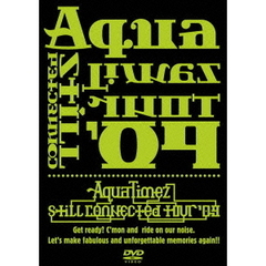 Aqua Timez／Aqua Timez still connected tour '09（ＤＶＤ）