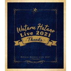 羽多野渉／Wataru Hatano Live 2021 -Thanks- Live（Ｂｌｕ－ｒａｙ）