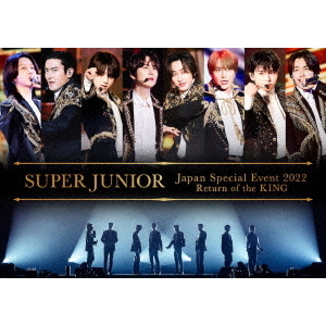 SUPER JUNIOR Japan Special Event 2022 ～Return of the KING～