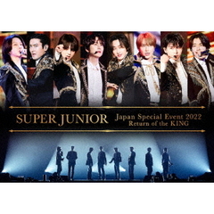 SUPER JUNIOR／SUPER JUNIOR Japan Special Event 2022 ?Return of the KING?（Ｂｌｕ?ｒａｙ）