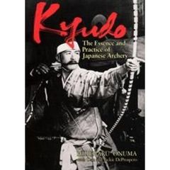 弓道　Ｋｙｕｄｏ　Ｔｈｅ　ｅｓｓｅｎｃｅ　ａｎｄ　ｐｒａｃｔｉｃｅ　ｏｆ　Ｊａｐａｎｅｓｅ　ａｒｃｈｅｒｙ　英文