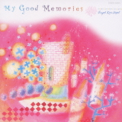 天使が巻いたオルゴール　「My　Good　Memories」　（J－POP編）