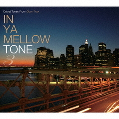 IN YA MELLOW TONE 3 GOON TRAX 10th Anniversary Edition