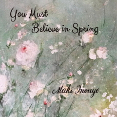 You　Must　Believe　in　Spring