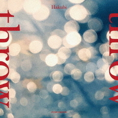 Hakubi／throw（初回限定盤／CD+DVD）