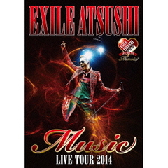 EXILE ATSUSHI／EXILE ATSUSHI LIVE TOUR 2014 “Music”＜Ｄｏｃｕｍｅｎｔ映像収録あり＞（Ｂｌｕ－ｒａｙ）