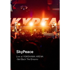 スカイピース／SkyPeace Live at YOKOHAMA ARENA－Get Back The Dreams－ Blu-ray 通常盤（特典なし）（Ｂｌｕ－ｒａｙ）