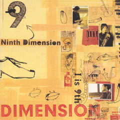 Ninth　Dimension“I　is　9th”