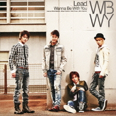 Lead／Wanna Be With You（初回盤C）