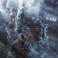 FINAL　FANTASY　XIII?2　オリジナル・サウンドトラック　プラス