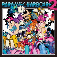 PARALLEL　HARDCORE　2