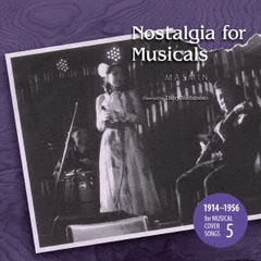 NOSTALGIA　FOR　MUSICALS