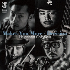 Makes　You　Move　／　Decision