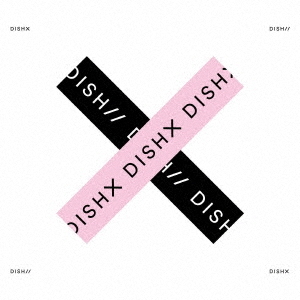 DISH//／X（初回生産限定盤B／CD+DVD） 通販｜セブンネットショッピング