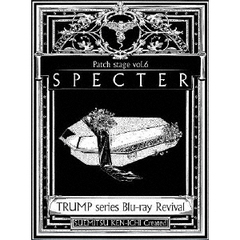 TRUMP series Blu-ray Revival Patch stage vol.6 「SPECTER」（Ｂｌｕ－ｒａｙ）