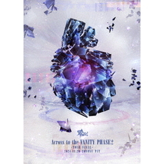 Across　to　the　VANITY　PHASE2－TOUR　FINAL－2024．11．20　at　豊洲PIT　LIVE　DVD（ＤＶＤ）