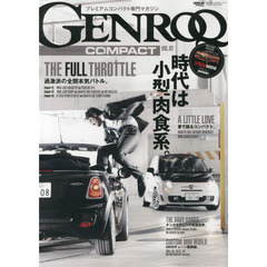 ＧＥＮＲＯＱ　ＣＯＭＰＡＣＴ　ＶＯＬ．０２　時代は小型肉食系。ＴＨＥ　ＦＵＬＬ　ＴＨＲＯＴＴＬＥ過激派の全開本気バトル。