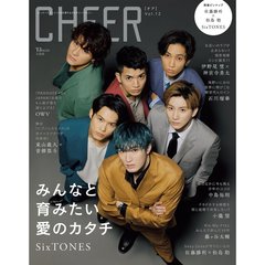 CHEER Vol.12【表紙：SixTONES】【ピンナップ：佐藤勝利×松島聡／SixTONES】　ＳｉｘＴＯＮＥＳ