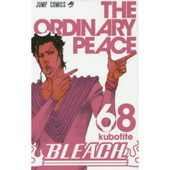 ＢＬＥＡＣＨ　６８　ＴＨＥ　ＯＲＤＩＮＡＲＹ　ＰＥＡＣＥ