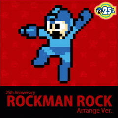 25th　Anniversary　ロックマン　Rock　Arrange　Ver．