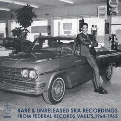 Rare　＆　Unreleased　Ska　Recordings　from　Federal　Records　Vaults　1964－1965