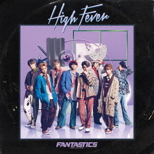 FANTASTICS from EXILE TRIBE／High Fever（CD ONLY） 通販｜セブン