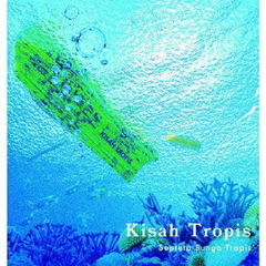 Kisah　Tropis